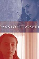 Watch Passionflower FMoviesFree