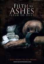 Watch Filth to Ashes, Flesh to Dust FMoviesFree