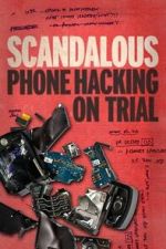 Watch Scandalous: Phone Hacking on Trial FMoviesFree