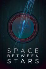 Watch Space Between Stars (Short 2018) FMoviesFree