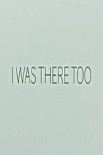 Watch I Was There Too FMoviesFree