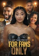 Watch My Side Piece for Fans Only FMoviesFree