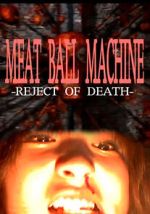 Watch Meatball Machine: Reject of Death FMoviesFree