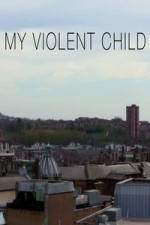 Watch My Violent Child FMoviesFree
