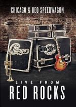 Watch Chicago & REO Speedwagon: Live at Red Rocks (TV Special 2015) FMoviesFree