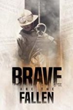 Watch Brave are the Fallen FMoviesFree