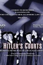 Watch Hitlers Courts - Betrayal of the rule of Law in Nazi Germany FMoviesFree
