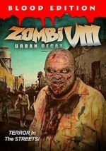 Watch Zombi VIII: Urban Decay FMoviesFree