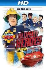 Watch Fireman Sam: Ultimate Heroes - The Movie FMoviesFree