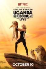 Watch Chelsea Handler Uganda Be Kidding Me Live FMoviesFree