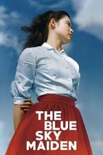 Watch The Blue Sky Maiden FMoviesFree