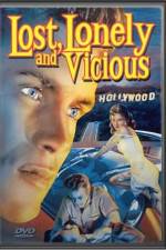 Watch Lost Lonely and Vicious FMoviesFree