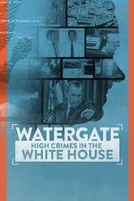 Watch Watergate: High Crimes in the White House FMoviesFree