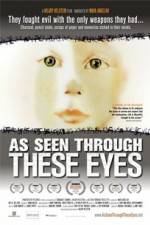 Watch As Seen Through These Eyes FMoviesFree