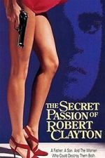 Watch The Secret Passion of Robert Clayton FMoviesFree
