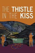 Watch The Thistle in the Kiss FMoviesFree