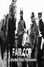Watch Fair Cop: A Century of British Policewomen FMoviesFree