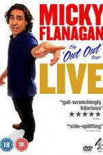 Watch Micky Flanagan Live - The Out Out Tour FMoviesFree