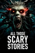 Watch All Those Scary Stories FMoviesFree