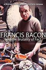 Watch Francis Bacon and the Brutality of Fact FMoviesFree