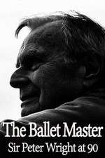 Watch The Ballet Master: Sir Peter Wright at 90 FMoviesFree