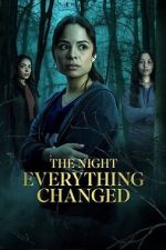 Watch The Night Everything Changed FMoviesFree