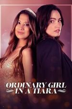 Watch Ordinary Girl in a Tiara FMoviesFree