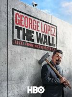 Watch George Lopez: The Wall FMoviesFree