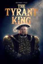 Watch Henry VIII: The Tyrant King FMoviesFree