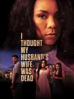 Watch I Thought My Husband\'s Wife Was Dead FMoviesFree
