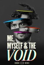 Watch Me, Myself & the Void FMoviesFree