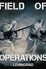Watch Field of Operations: Leningrad FMoviesFree