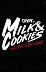 Watch Milk and Cookies: Walter\'s Revenge FMoviesFree