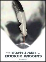 Watch The Disappearance of Booker Wiggins (Short 2017) FMoviesFree