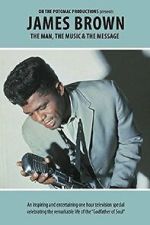 Watch James Brown - The Man, The Music & The Message FMoviesFree
