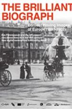 Watch The Brilliant Biograph: Earliest Moving Images of Europe (1897-1902) FMoviesFree