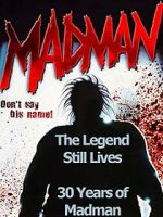 Watch The Legend Still Lives: 30 Years of Madman FMoviesFree