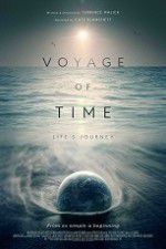 Watch Voyage of Time: Life\'s Journey FMoviesFree