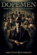 Watch Dope Men: America's First Drug Cartel FMoviesFree