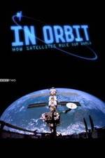 Watch In Orbit: How Satellites Rule Our World FMoviesFree
