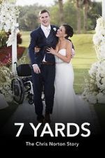 Watch 7 Yards: The Chris Norton Story FMoviesFree