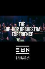 Watch The Hip-Hop Orchestra Experience FMoviesFree
