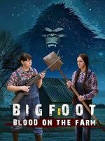 Watch Bigfoot: Blood on the Farm FMoviesFree
