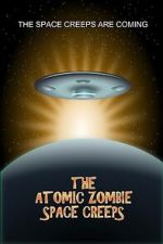 Watch The Atomic Zombie Space Creeps FMoviesFree