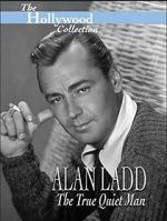 Watch Alan Ladd: The True Quiet Man FMoviesFree