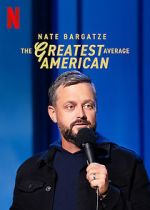Watch Nate Bargatze: The Greatest Average American FMoviesFree