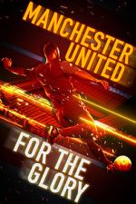 Watch Manchester United: For the Glory FMoviesFree