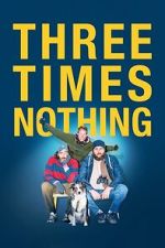 Watch Three Times Nothing FMoviesFree