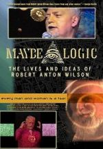 Watch Maybe Logic: The Lives and Ideas of Robert Anton Wilson FMoviesFree