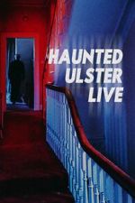 Watch Haunted Ulster Live FMoviesFree